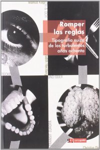 Romper las reglas : tipografia suiza de los turbulentos anos ochenta