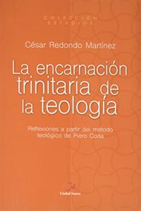 La encarnacion trinitaria de la teologia