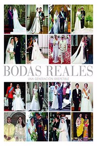 Bodas Reales: Una Generacion Irrepetible