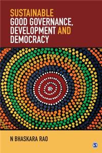 Sustainable Good Governance, Development and Democracy