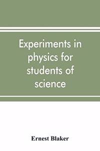 Experiments in physics for students of science