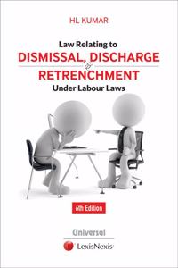 Law Relating To Dismissal, Discharge And Retrenchment Under Labour Laws