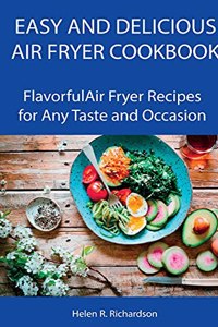 Easy and Delicious Air Fryer Cookbook