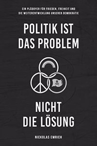 Politik ist das Problem, nicht die Losung