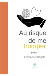 Au risque de me tromper