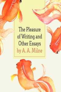 Pleasure of Writing and Other Essays