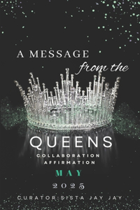 A Message from the Queens-May 2025