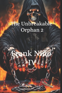 The Unbreakable Orphan 2