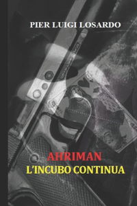 Ahriman L'incubo continua