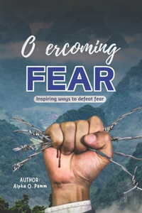 Overcoming fear