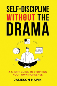 Self-Discipline Without The Drama