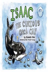 Isaac, the Curious Orca Calf