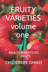 FRUITY VARIETIES volume one
