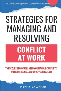 Strategies for Managing & Resolving Conflict at Work