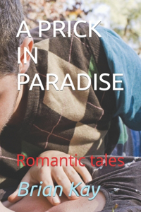 Prick in Paradise: Romantic tales