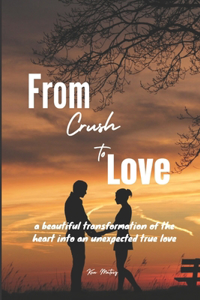 From Crush to Love