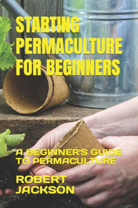 Starting Permaculture for Beginners