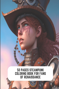 50 Pages Steampunk Coloring Book for Fans of Renaissance