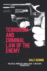 Terrorism And Criminal Law Of The Enemy