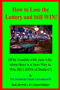 How to Lose the Lottery and Still WIN!