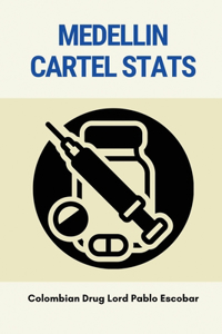 Medellin Cartel Stats