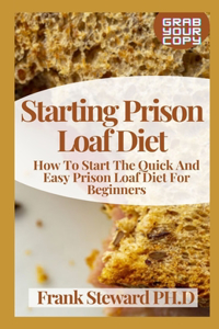 Starting Prison Loaf Diet