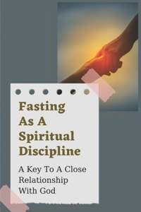Fasting As A Spiritual Discipline