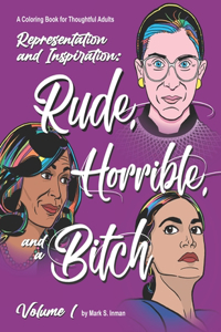 Rude, Horrible, and a Bitch - A Coloring Book for Thoughtful Adults