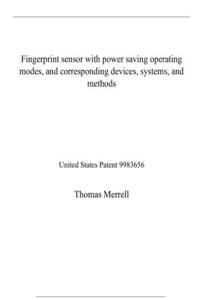 Fingerprint sensor with power saving operating modes, and corresponding devices, systems, and methods