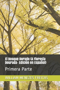 El Bosque Dorado (A Floresta Dourada- Edición en Español)