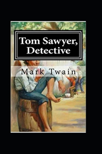 Tom Sawyer, Detective Annotated