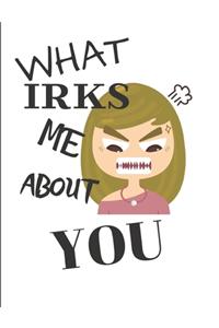 What Irks Me About You - Let It All Out