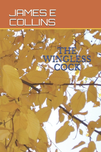 The Wingless Cock