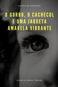 O gorro, o cachecol, e uma jaqueta amarela vibrante