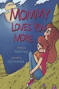 Mommy Loves You More