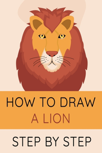 How To Draw a Lion Step By Step