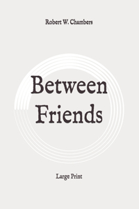 Between Friends