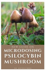 New Guide on Microdosing Psilocybin Mushroom