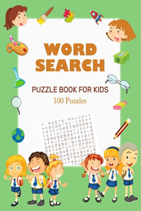 Word Search Puzzle Book for Kids - 100 Puzzles: Large Print Word Search Books for Kids - Word Search Puzzles for Kids Activities Workbooks age 6 7 8 year olds