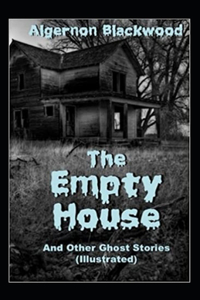 The Empty House and Other Ghost Stories-Original Edition(Annotated)