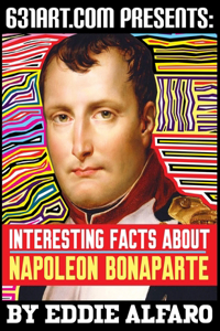 Interesting Facts About Napoleon Bonaparte