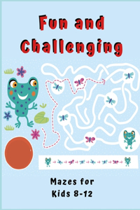 Fun and Challenging Mazes for Kids 8 - 12
