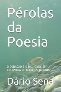 Pérolas da Poesia: O Coração É O Baú Onde Se Encontra OS Maiores Tesour0s.