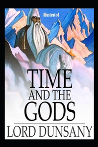 Time and the Gods Illustrated