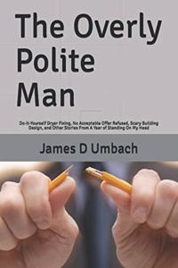 The Overly Polite Man