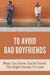 To Avoid Bad Boyfriends
