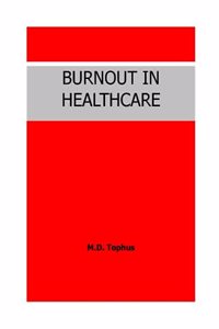 Burnout in Healthcare.