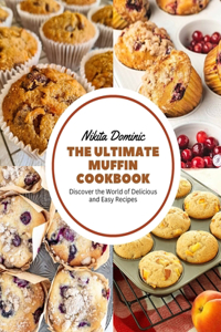 Ultimate Muffin Cookbook