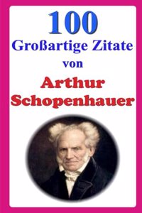 100 Großartige Zitate von Arthur Schopenhauer