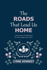 The Roads That Lead Us Home